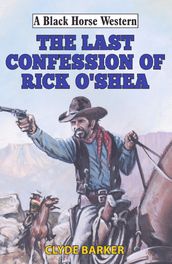 Last Confession of Rick O Shea