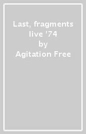 Last, fragments & live  74