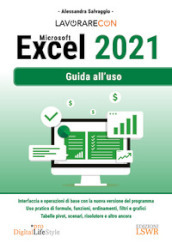 Lavorare con Microsoft Excel 2021. Guida all uso