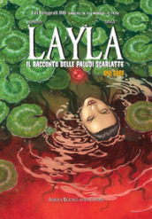 Layla. Il racconto delle paludi scarlatte. One shot