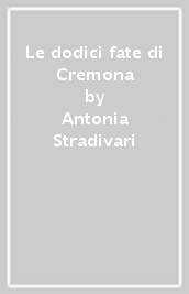 Le dodici fate di Cremona