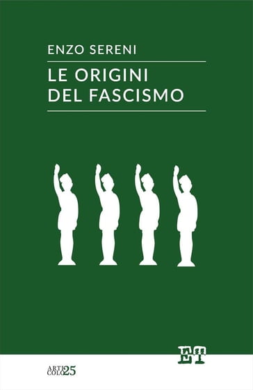 Le origini del fascismo - Enzo Sereni