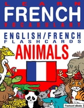 Learn French Vocabulary: English/French Flashcards - Animals