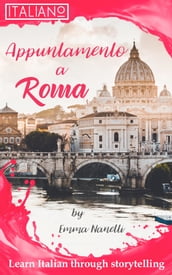 Learn Italian with Short Stories: Appuntamento a Roma (ItalianOnline)