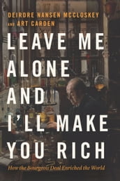 Leave Me Alone and I ll Make You Rich