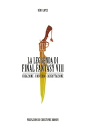 La Leggenda di Final Fantasy VIII
