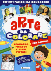 Leonardo, Picasso e altri pittori. Arte da colorare per bambini. Ediz. a colori