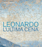 Leonardo. L ultima cena. Ediz. illustrata