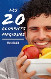 Les 20 aliments magiques