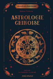 Les Clés de l ésotérisme - Astrologie chinoise