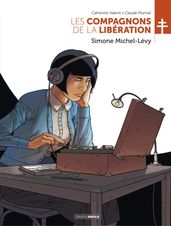 Les Compagnons de la Libération - Tome 7 - Simone Michel-Lévy
