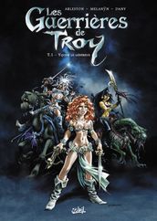 Les Guerrières de Troy T01
