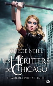Les Héritiers de Chicago, T3 : Mordre peut attendre