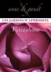 Les Jardins d Aphrodite #1-Perséphone