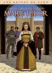 Les Reines de Sang - Marie Tudor T02