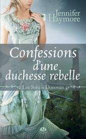 Les Soeurs Donovan, T2 : Confessions d une duchesse rebelle