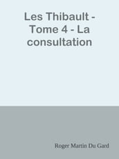 Les Thibault - Tome 4 - La consultation