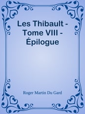 Les Thibault - Tome VIII - Épilogue