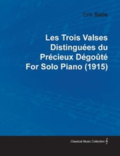 Les Trois Valses DistinguÃ©es Du PrÃ©cieux DÃ©goÃ»tÃ© by Erik Satie for Solo Piano (1915)