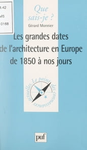 Les grandes dates de l architecture en Europe, de 1850 à nos jours