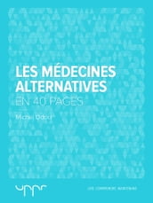 Les médecines alternatives - En 40 pages