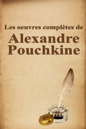Les oeuvres complètes de Alexandre Pouchkine