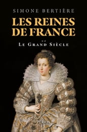 Les reines de France - Volume 2 Le grand siècle