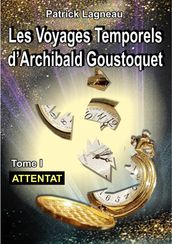 Les voyages d Archibald Goustoquet - Tome I