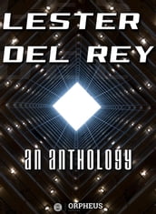 Lester Del Rey: An Anthology