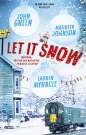 Let it snow : magisk julhelg i tre delar