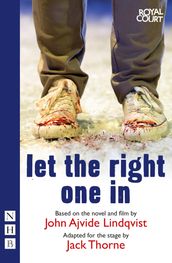 Let the Right One In (stage version) (NHB Modern Plays)