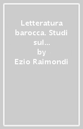 Letteratura barocca. Studi sul Seicento italiano