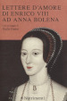 Lettere d amore di Enrico VIII ad Anna Bolena