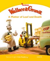 Level 6: Wallace and Grommit: A Matter of Loaf and Death ePub with Integrated Audio