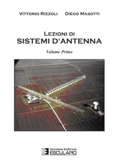 Lezioni di Sistemi d Antenna vol.1