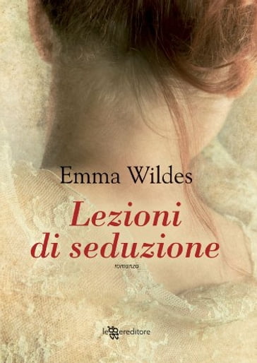 Lezioni di seduzione - Emma Wildes
