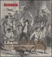 Liberté. Sguardi francesi sull unità italiana. 1859-1861