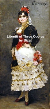 Libretti of Classic Operas, three operas by Bizet in the original French