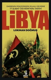 Libya - Darbenin Pençesinden Silahl Devrime 17 ubat Devrimi nin Tarihi