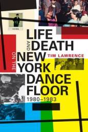 Life and Death on the New York Dance Floor, 1980¿1983