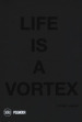 Life is a vortex