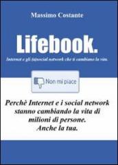 Lifebook. Internet e gli (a)social network che ti cambiano la vita