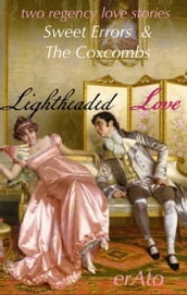 Lightheaded Love: Two Regency Love Stories: Sweet Errors & The Coxcombs