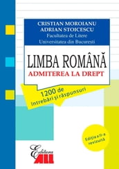 Limba Româna. Admiterea la drept. 1200 de întrebari i raspunsuri