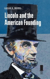 Lincoln and the American Founding