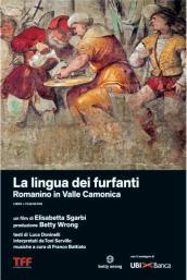 Lingua Dei Furfanti (La) - Romanino In Valle Camonica (Dvd+Libro)