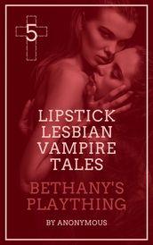 Lipstick Lesbian Vampire Tales #5: Bethany s Plaything