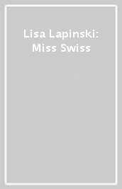 Lisa Lapinski: Miss Swiss