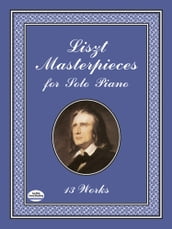 Liszt Masterpieces for Solo Piano