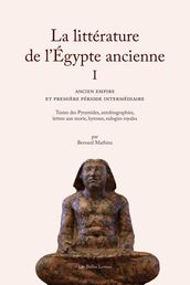 La Littérature de l Égypte ancienne. Volume I